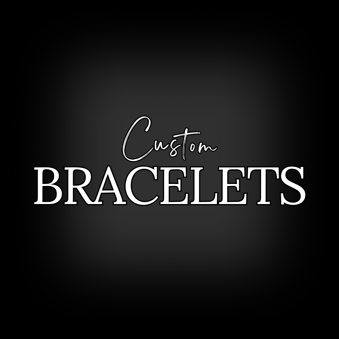 Custom Bracelets